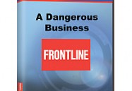 A Dangerous Business Revisited: Frontline
