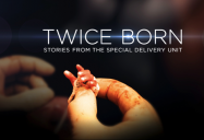 Twice Born: Stories from the Special Delivery Unit