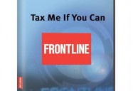 Frontline: Tax Me If You Can
