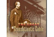 American Experience: The Great Transatlantic Cable