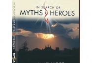 IN SEARCH OF MYTHS & HEROES