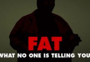 FAT: What NO ONE is Telling You