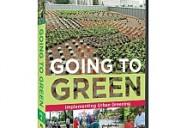 Going to Green: Disc Four: Implementing Urban Greening