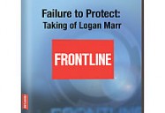 Failure To Protect: The Taking of Logan Marr & The Caseworker Files: Frontline