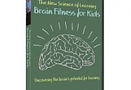 The New Science of Learning: Brain Fitness for Kids