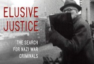 Elusive Justice: The Search for Nazi War Criminals