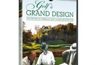 Golf's Grand Design - The History of American Golf Course Architecture