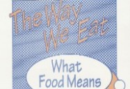 The Way We Eat: What Food Means
