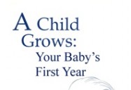 A Child Grows: First Year (Revised)