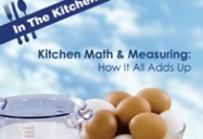 Kitchen Math and Measuring - How It All Adds Up: In the Kitchen Series