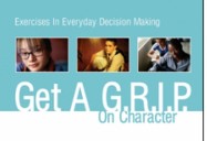 Get a G.R.I.P. on Character: Exercises in Everyday Decision Making