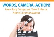 Words, Camera, Action! How Body Language, Tone & Words Affect Communication