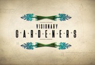 Visionary Gardeners Series
