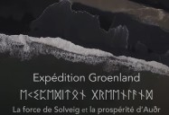 Expédition Groenland - La force de Solveig et la prospérité d’Auðr