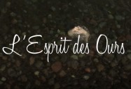 L’ Esprit des Ours (The Spirit of the Bears)