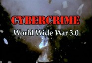 Cybercrime: World Wide War 3.0