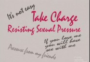 Take Charge: Resisting Sexual Pressure