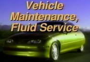 VEHICLE MAINTENANCE & FLUID SERVICE