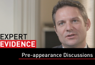 Pre-appearance Discussions: Expert Evidence Series
