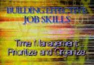 TIME MANAGEMENT: PRIORITIZE AND ORGANIZE