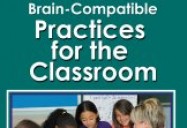 Brain Compatible Practices for the Classroom (K-6)