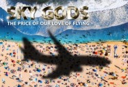 SKY GODS: The Price of Our Love of Flying