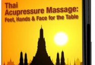 Thai Acupressure Massage: Feet, Hands & Face for the Table