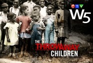 The Throwaway Children: W5