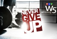 Never Give Up: W5