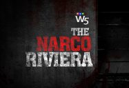The Narco Riviera: W5