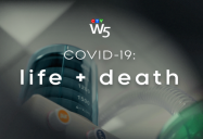 COVID-19: Life and Death: W5