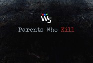 Parents Who Kill: W5