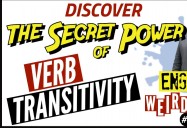 Discover the Secret Power of Verb Transitivity - Episode 9: English Weirdness Series