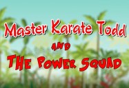 Master Karate Todd and the Power Squad Series