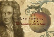 Isaac Newton: The Smartest Kid in Town