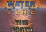 The North: Water Under Fire Series, Episode 2