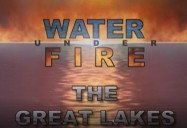 The Great Lakes: Water Under Fire Series, Episode 4