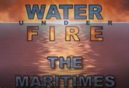 The Maritimes:  Water Under Fire Series, Episode 6
