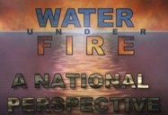A National Perspective: Water Under Fire Series, Episode 7