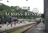 Rails Across Russia: St. Petersburg to the Pacific