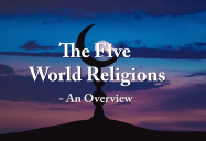 The Five World Religions - An Overview
