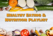 Healthy Eating and Nutrition Playlist