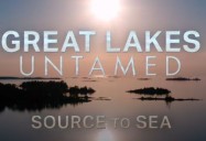 Source to Sea: Great Lakes Untamed Series, Ep. 1