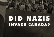 Did Nazis Invade Canada?