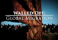 Walled Off - Global Migration: Great Decisions 2019 Series