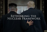 Rethinking the Nuclear Framework: Great Decisions 2019 Series