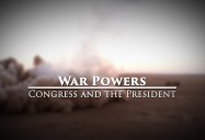 War Powers - Congress and the President: Great Decisions 2019 Series