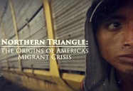 Northern Triangle - The Origins of America’s Migrant Crisis: Great Decisions 2020 Series