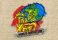 Are We There Yet? World Adventure (Season 1)