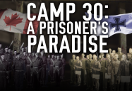 Camp 30 - A Prisoner's Paradise: Canadiana Series - Season 2